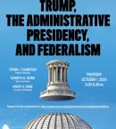 Trump, the Administrative Presidency, and Federalism
